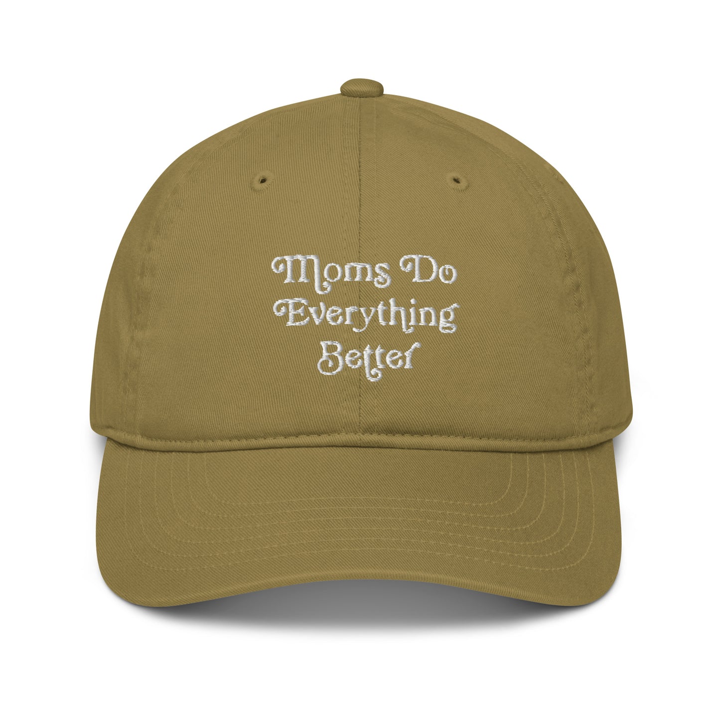 Moms Do everything Better Cap